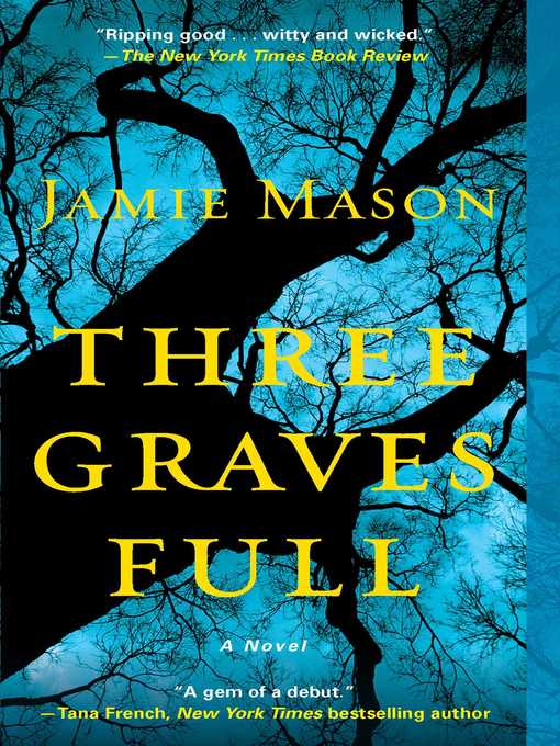 Title details for Three Graves Full by Jamie Mason - Wait list